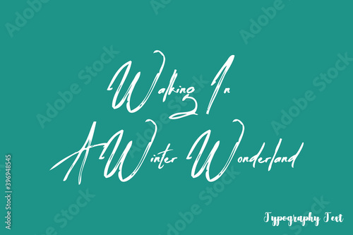 Walking In A Winter Wonderland Cursive Calligraphy White Color Text On Light Green Background