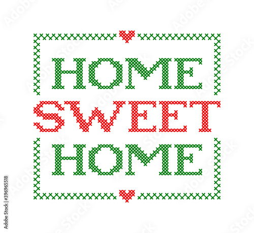 HOME SWEET HOME. Embroidery quote. Stitch cross typography cozy design for print to poster, t shirt, banner, card, textile for your sweet house. Vector illustration. Black text on white background