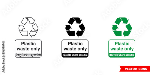 Plastic waste only recycle where possible sign icon of 3 types color, black and white, outline. Isolated vector sign symbol.