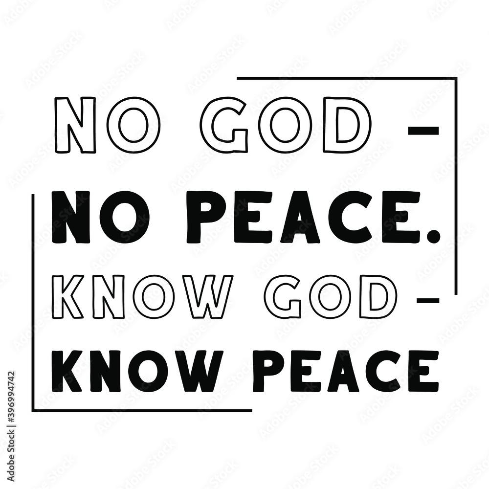 No God — No Peace. Know God — Know Peace. Vector Quote