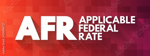 AFR - Applicable Federal Rate acronym, business concept background