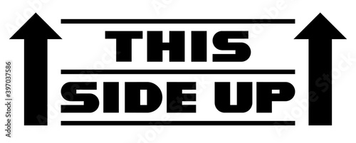 This side up.Sign.
Black and white text poster and directional arrows,flat icon.