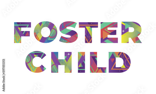 Foster Child Concept Retro Colorful Word Art Illustration
