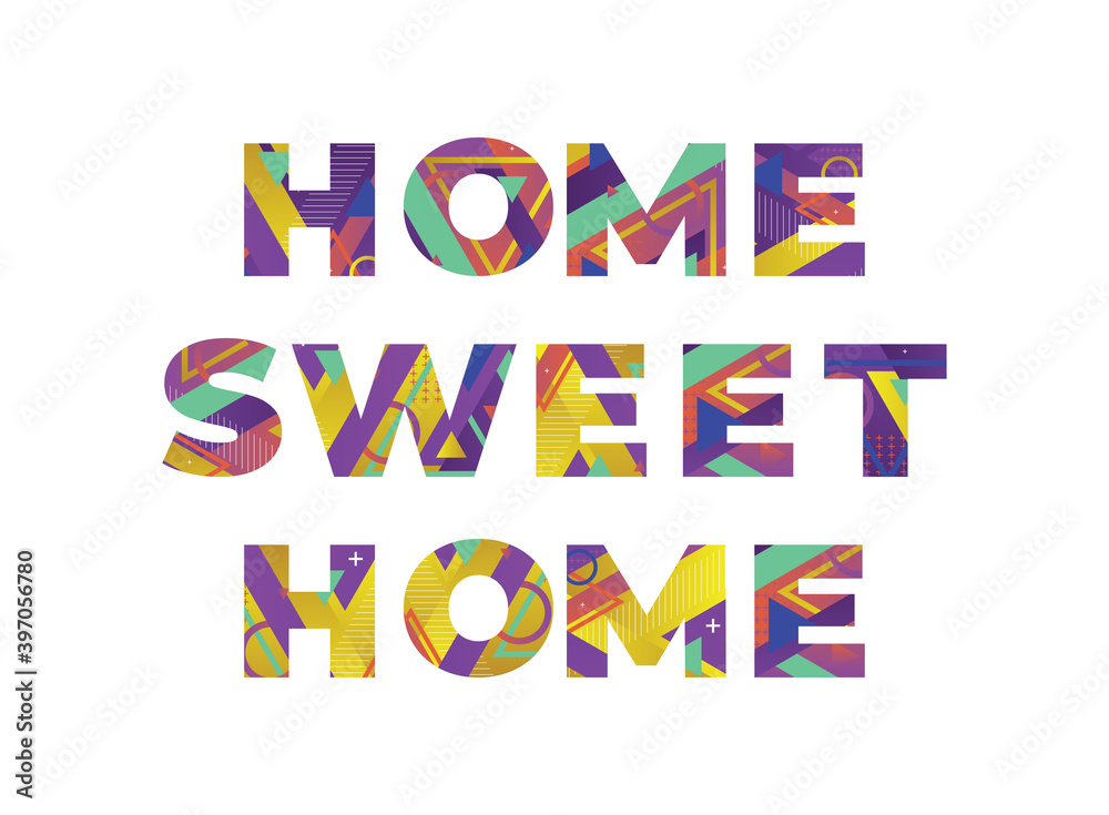 Home Sweet Home Concept Retro Colorful Word Art Illustration
