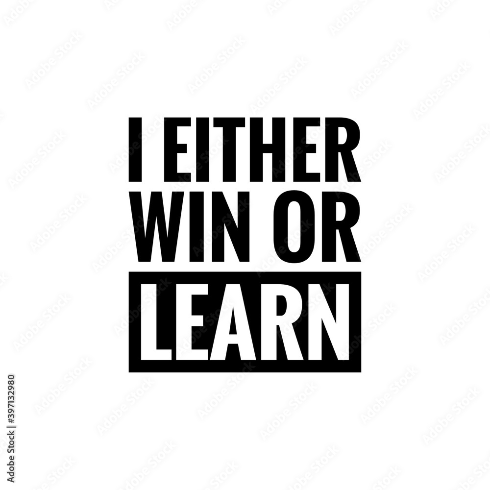 ''I either win or learn'' Lettering ''I either win or learn'' Lettering