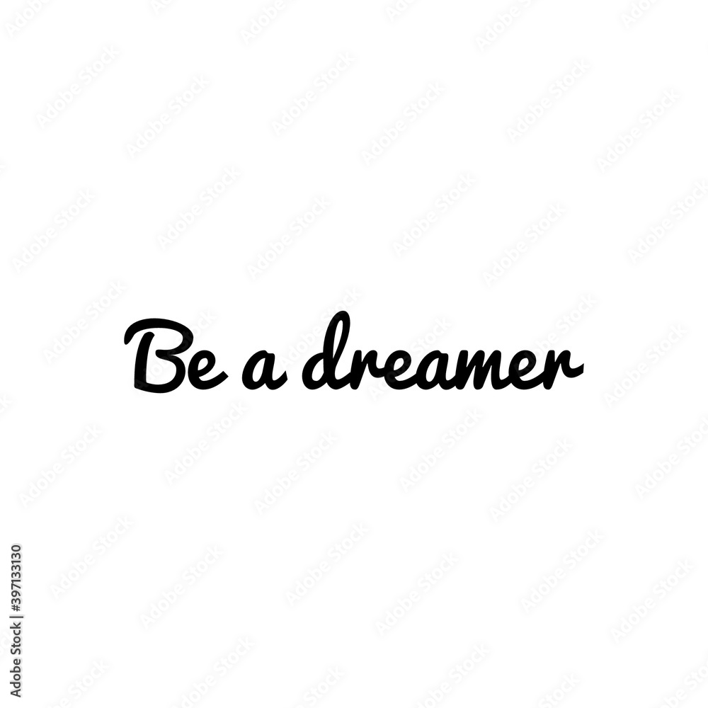 ''Be a dreamer'' Lettering ''Be a dreamer'' Lettering