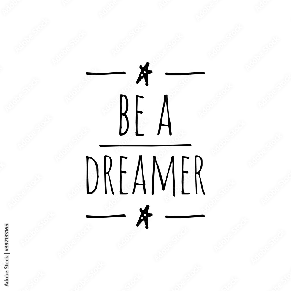 ''Be a dreamer'' Lettering