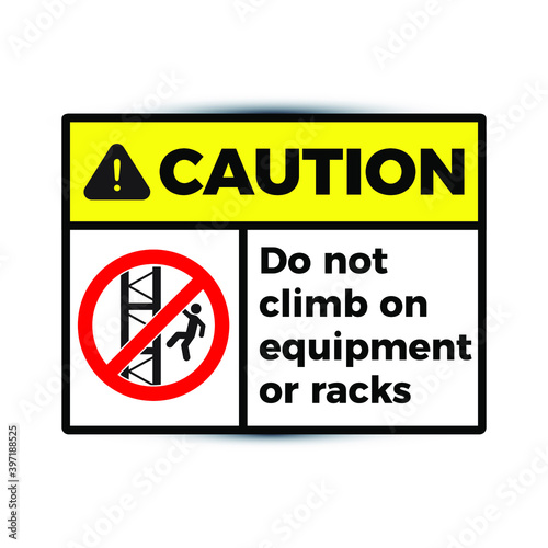 Caution Sign: Do not climb on equipment or racks. Eps10 vector illustration.