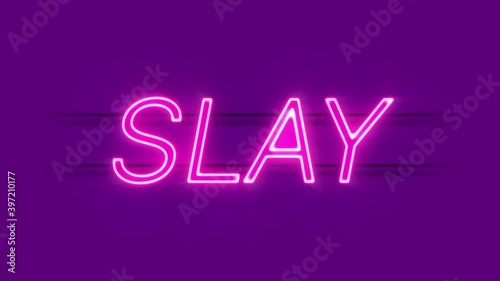 Slay neon sign appear on violet background. Loop animation of retro neon sign.