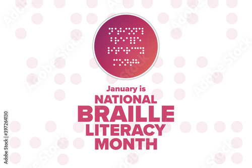 January is National Braille Literacy Month. Holiday concept. Template for background, banner, card, poster with text inscription. Vector EPS10 illustration.