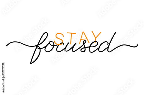 Stay focused handwritten text. Motivational quote, handwritten calligraphy and embossed tape text on abstract pink brush strokes. Poster print design