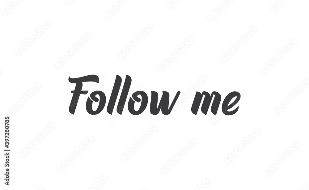 Follow me lettering text design. Calligraphic style font message. Follow me lettering text design. Calligraphic style font message.