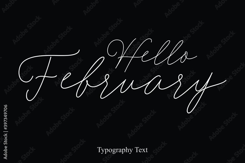Obraz premium Hello February Handwriting Cursive Typography Text Hello Quote 
