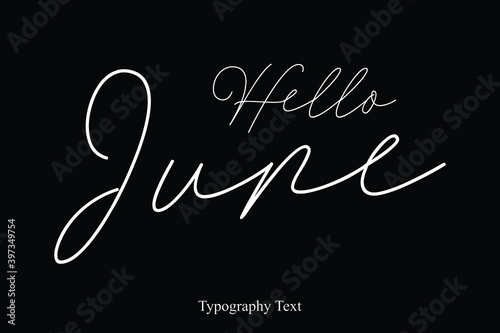 Hello June Handwriting Cursive Typography Text Hello Quote 