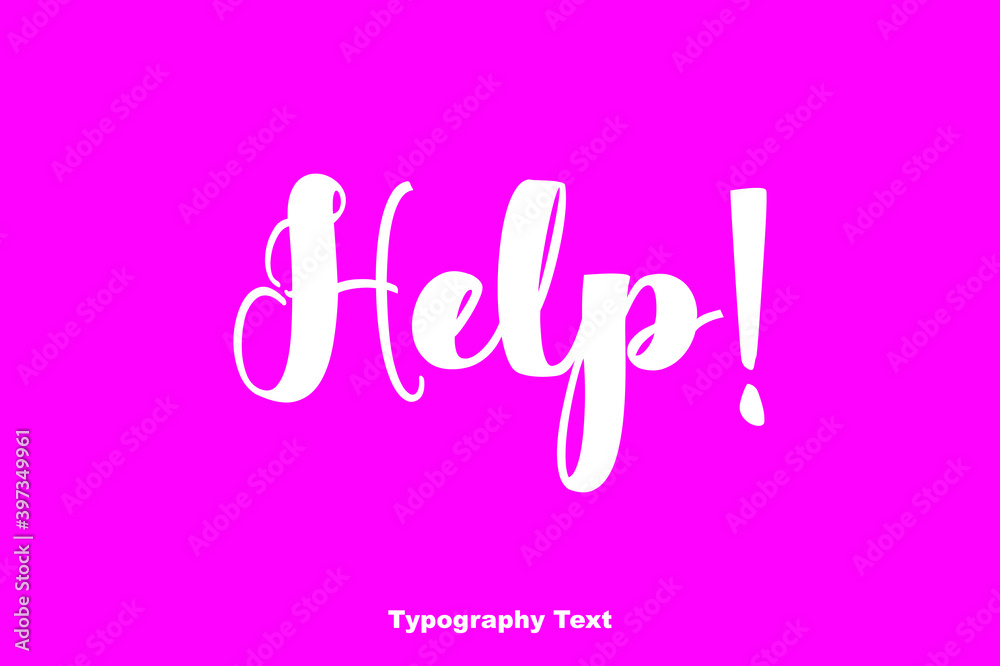 Help! Bold Typography Text Phrase On Pink Background