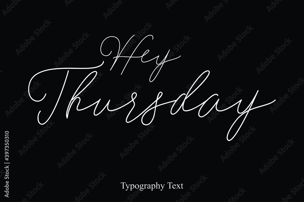 Hey Thursday Cursive Handwritten Typography On Black Background