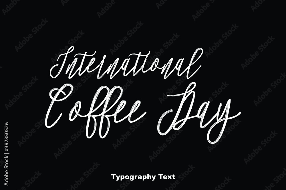 International Coffee Day Cursive Handwritten Typography On Black Background