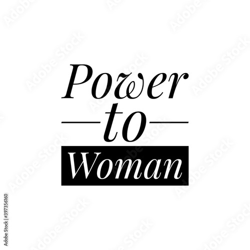 ''Power to woman'' Lettering