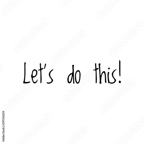 ''Let's do this'' Lettering