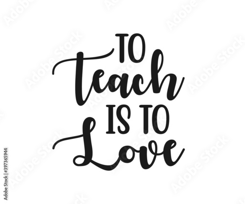 To teach is to love, school T-shirt design, Teacher gift, Apple vector, School T-shirt vector, Teacher Shirt vector, typography T-shirt Design