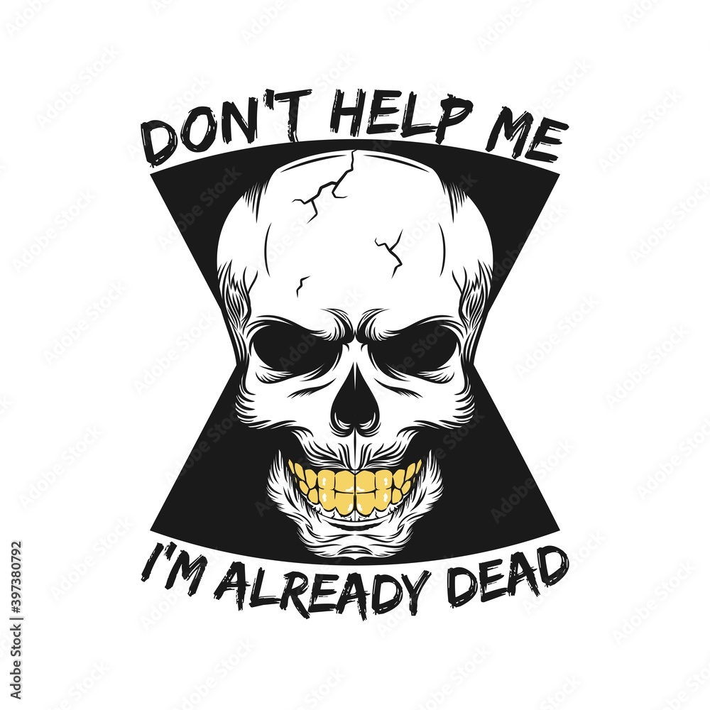 This Don't Help Me, I'm Already Dead Quote design is perfect for print and merchandising. You can print this design on a T-Shirt, Hoodie, Poster and more merchandising according to your needs. This Don't Help Me, I'm Already Dead Quote design is perfect for print and merchandising. You can print this design on a T-Shirt, Hoodie, Poster and more merchandising according to your needs.