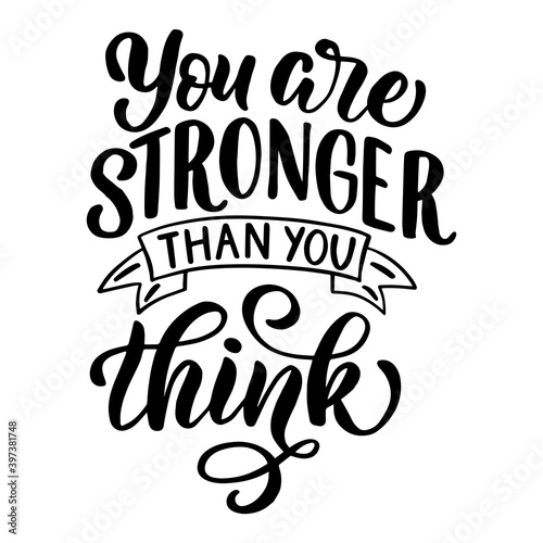 Inscription - you are stronger than you think - black letters on a white background, vector graphics. For postcards, posters, t-shirt prints, notebook covers, packaging, stickers, pillow, mug