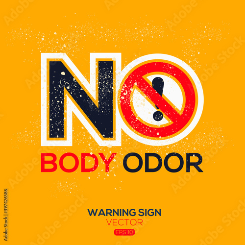 Warning sign (NO body odor),written in English language, vector illustration.