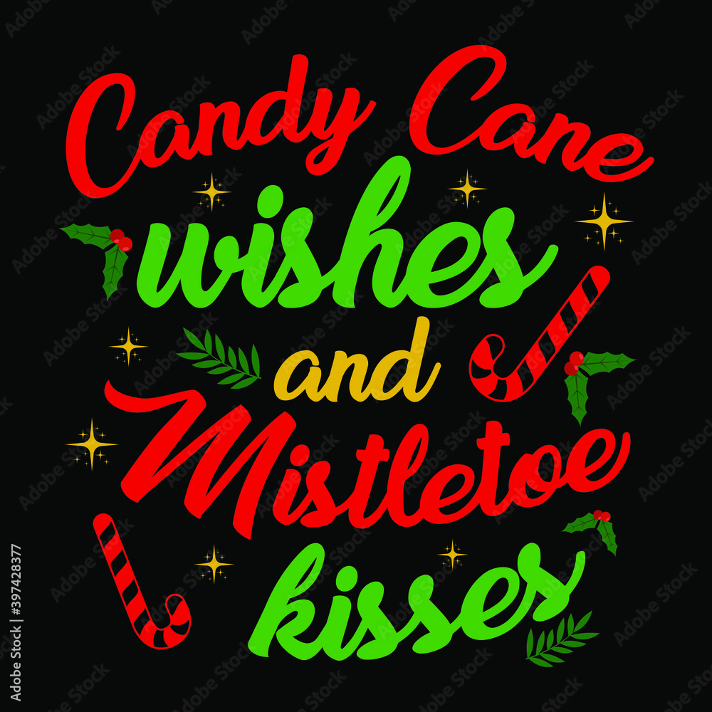Naklejka Candy cane wishes mistletoe kisses - candy cane,mistletoe,ornament,typography vector - christmas t shirt design