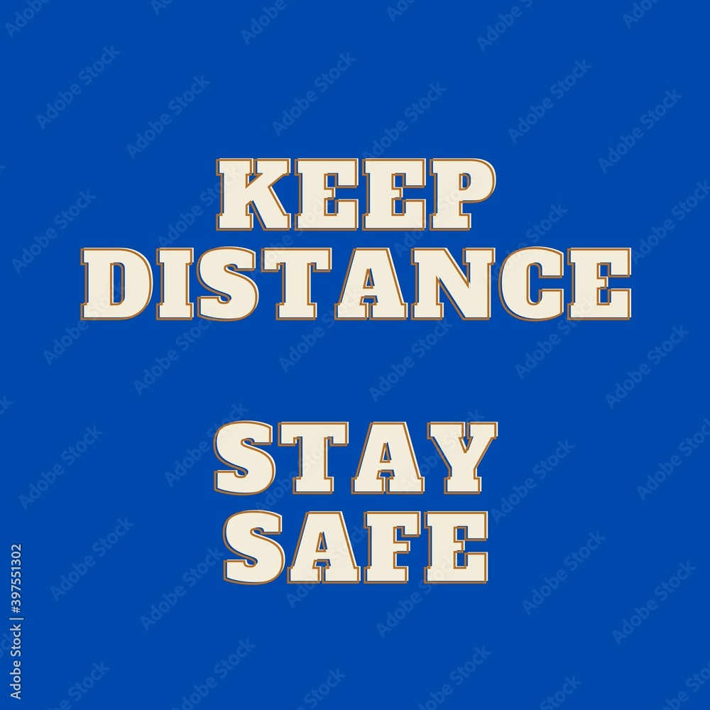 Fototapeta premium Keep Distance Stay safe text isolated on blue background and white text during coronavirus pandemic covid-19