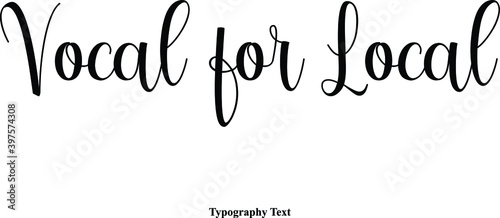 Vocal for Local Handwritten Cursive Calligraphy Black Color Text On White Background