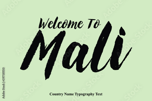 Welcome To Mali  Country Name Hand Written Bold Typography Text