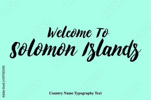 Hand Written "Welcome To Solomon Islands " Country Name Typography Text