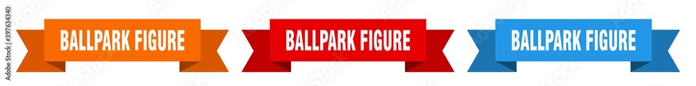 ballpark figure ribbon. ballpark figure isolated paper sign. banner ballpark figure ribbon. ballpark figure isolated paper sign. banner