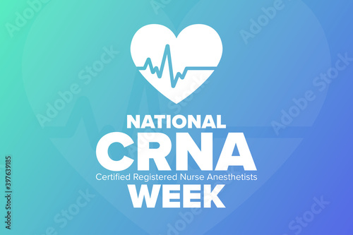 National CRNA Week. Certified Registered Nurse Anesthetists. Holiday concept. Template for background, banner, card, poster with text inscription. Vector EPS10 illustration.
