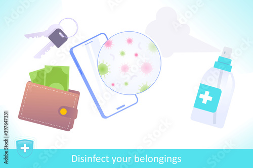 Clean, sanitize or disinfect your frequently used belongings such as phone, keys and wallet with antiseptic to prevent spreading of virus, germs and bacteria, educational poster, vector illustration