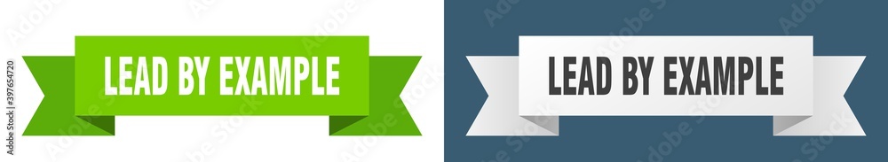 lead by example ribbon. lead by example isolated paper sign. banner lead by example ribbon. lead by example isolated paper sign. banner