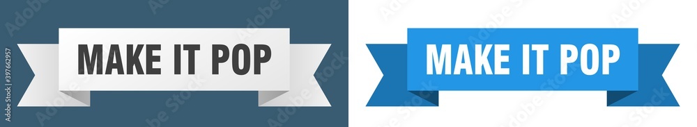 make it pop ribbon. make it pop isolated paper sign. banner make it pop ribbon. make it pop isolated paper sign. banner