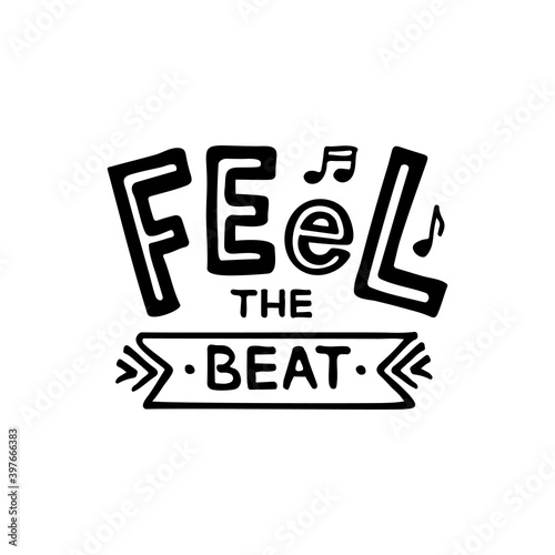 Vector illustration of feel the beat lettering for postcard, poster, clothes, advertisement design. Handwritten text for template, signage, billboard, flyer, for a disco club, café with live music.
