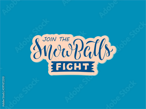 Vector illustration of join the snowballs fight brush lettering for banner, leaflet, poster, clothes, advertisement design. Handwritten text for template, signage, billboard, print, flyer, invitation
