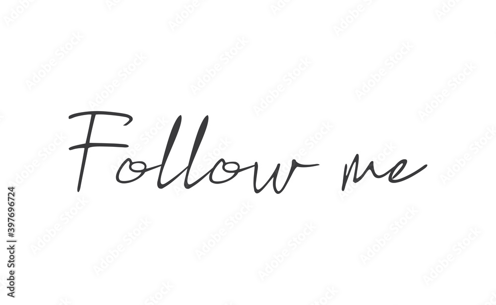 Follow me lettering text design. Calligraphic style font message. Follow me lettering text design. Calligraphic style font message.