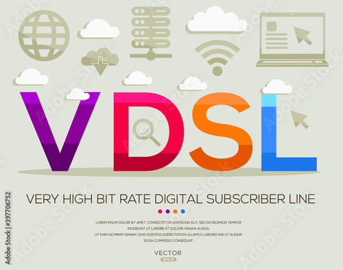 VDSL mean (Very High Bit Rate Digital Subscriber Line) Computer and Internet acronyms ,letters and icons ,Vector illustration. 