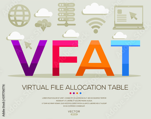 VFAT mean (Virtual File Allocation Table) Computer and Internet acronyms ,letters and icons ,Vector illustration.
