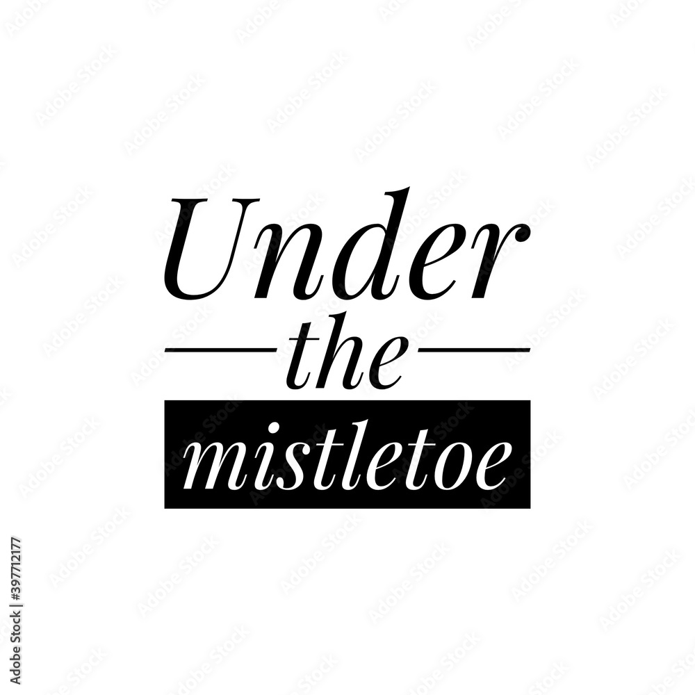 ''Under the mistletoe'' Lettering