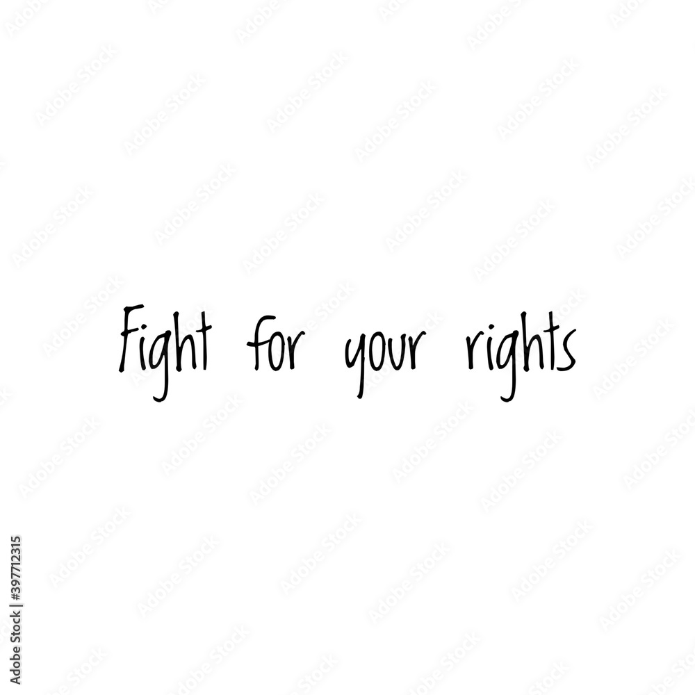 ''Fight for your rights'' Lettering
