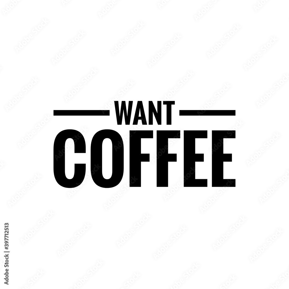 ''Want coffee'' Lettering