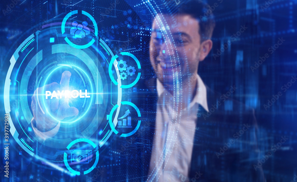 Business, Technology, Internet and network concept. Young businessman working on a virtual screen of the future and sees the inscription: Payroll Business, Technology, Internet and network concept. Young businessman working on a virtual screen of the future and sees the inscription: Payroll