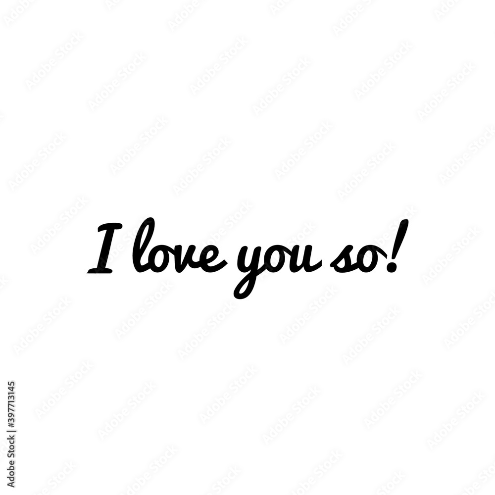 ''I love you so'' Lettering ''I love you so'' Lettering