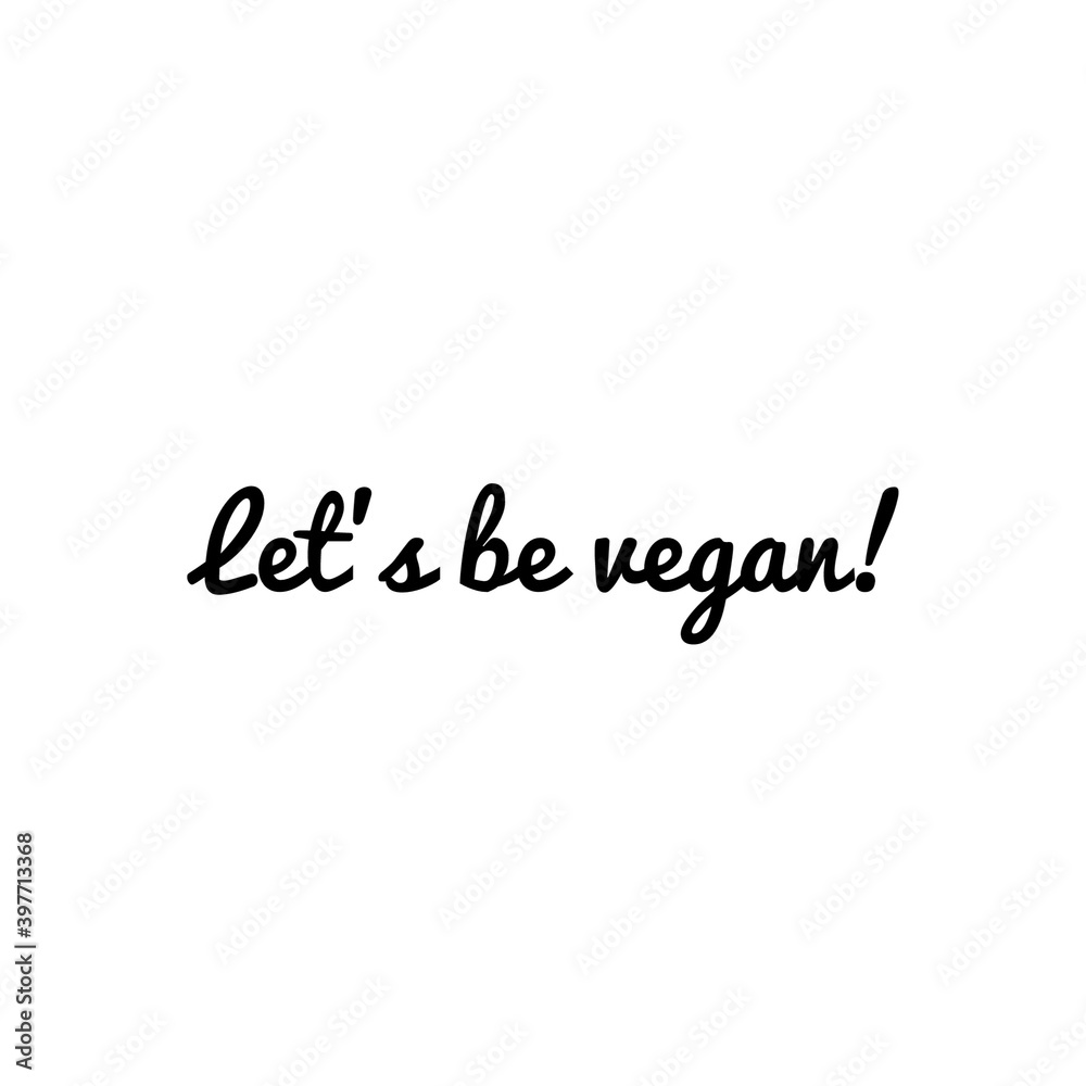 ''Let's be vegan'' Lettering