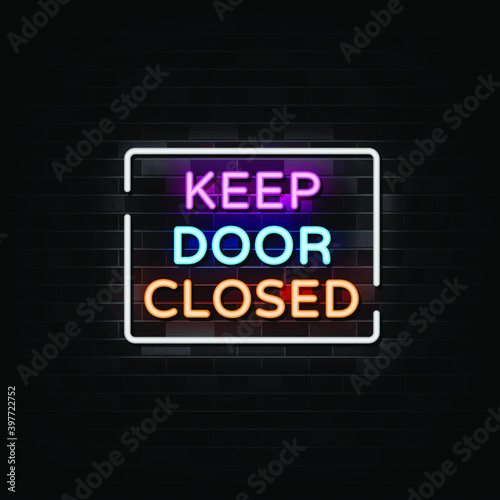 Keep Door Closed Neon Signs Vector. 