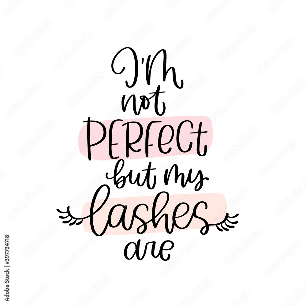 Eyelash extensions beauty master quote wall art. I’m not perfect but my lashes are trendy calligraphy vector design with blush and peach pink strokes for business card, social media post or banner.